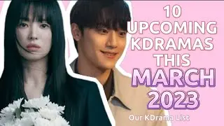 UPCOMING KOREAN DRAMA MARCH 2023