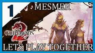 An Adventure Together - Guild Wars 2: - Mesmer : Let's Play Together - Part One