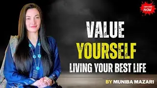 When You Value Yourself Everything Changes - Muniba Mazari Speech
