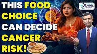 Foods: What They&rsquo;re Doing to Your Body (Cancer Risk Explained) | Bangalore Gastro Centre Hospitals
