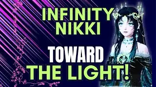 Infinity Nikki TOWARD THE LIGHT Quest Walkthrough! Exciting New Quest!