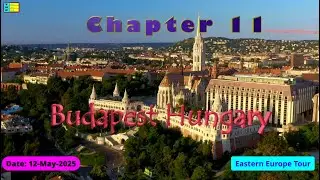 CP11: Budapest Hungary [2025 05 12][Part 2/2]