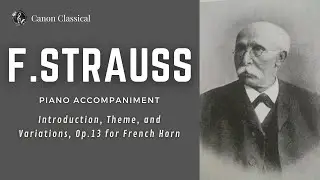 F. Strauss: Introduction, Theme, and Variations, Op.13  for French Horn / Piano accompaniment
