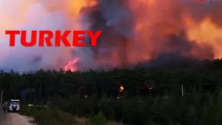 CATACLYSM! Turkey Fire Crews continue to Tackle Wildfires