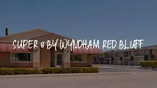 Super 8 by Wyndham Red Bluff Review - Red Bluff , United States of America