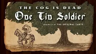 The Cog is Dead - One Tin Soldier
