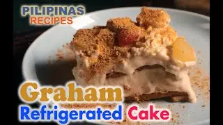 Easy No Bake Graham Refrigerated Cake Recipe: How to Make Filipino Graham Icebox Cake