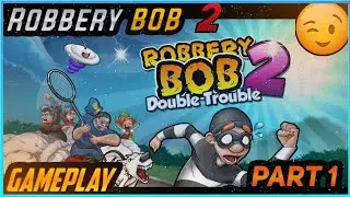 Robbery Bob 2 || robbery bob 2 level 4 || robbery bob 2 seagull bay 18