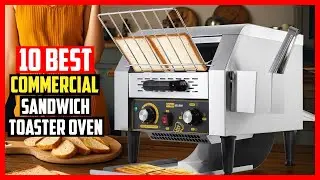 ✅ Top 10 Best Commercial Sandwich Toaster Oven 2026