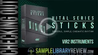 Checking out Vir2 Instruments Vital Series: STICKS (updated)