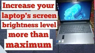 How to increase screen brightness more than maximum on your laptop