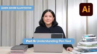 Learn Illustrator | Part 5: Pen Tool | Winnie Wong