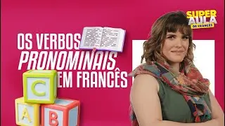 Os verbos pronominais em francês | Verbes pronominaux