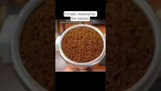 I'm late, meanwhile Barista, ☕ Coffee Memes 😂