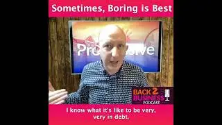 Embracing the 'Boring': Kevin McDonnell's Business Wisdom | Back 2 Business Podcast #back2business