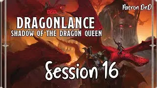 Dragonlance: Shadow of the Dragon Queen Session 16 - Bluemaw Cave