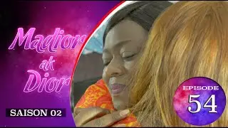 Madior Ak Dior - Episode 54 - Saison 2 -VOSTFR