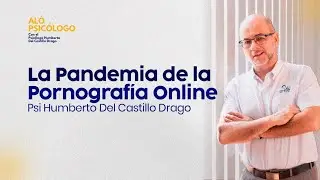 La Pandemia de la Pornografía Online | Aló Psicólogo