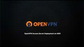 OpenVPN Access Server Deployment on AWS