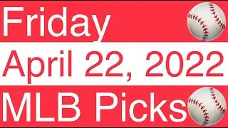 MLB Picks (4-22-22) Friday Baseball Sports Betting Predictions & Starting Pitcher Probables
