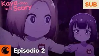 Kaya Chan Isnt Scary | Episodio 2 | SUB/DUB
