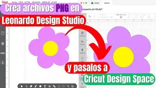 De Siser Leonardo Design Studio a Cricut Design Space| Crea archivos PNG SUPER FACIL