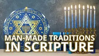 Man-made Traditions In Scripture