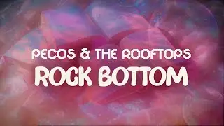pecos & the rooftops✨ rock bottom ✨ ~ lyrics