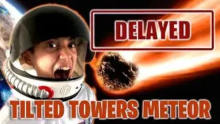 TILTED TOWERS METEOR DELAYED!? *Explanation*
