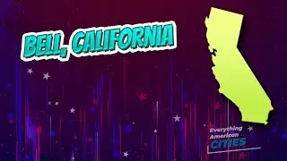 Bell Gardens, California ⭐️🌎 AMERICAN CITIES 🌎⭐️