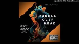 Double over head - Maybe 6Am