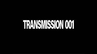 TRANSMISSION 001