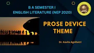 PROSE DEVICE - THEME, CHARACTERISTICS OF THEME AS A PROSE DEVICE, AND ITS TYPES.