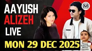 AAYUSH ALIZEH LIVE ❤️ | AAYUSH ALIZEH : MON 29 DEC 2025 FULL HD LIVE #alizehjamali