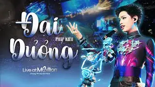 Ph&aacute;p Kiều - ĐẠI DƯƠNG | Live at MBILLION HỒ CH&Iacute; MINH