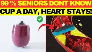 A CUP A DAY...Cleanse the Cardiovascular System for SENNIOR | Senior Health Secrets