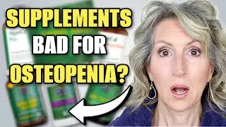 Are Supplements Making Your Osteopenia Worse?