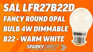 SAL LFR27B22D | Fancy Round Opal Bulb 4W Dimmable | B22 | Warm White