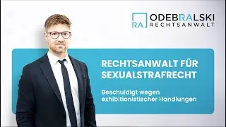 Beschuldigt wegen exhibitionistischer Handlungen? | Rechtsanwalt Odebralski