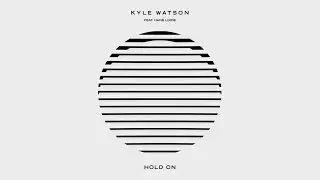 Kyle Watson - Hold On ft Hans Lowie