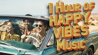 1 Hour of Feel-Good Music to Brighten Your Day