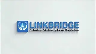 Linkbridge Petroleum Equipment Company | Oilfield Equipments Manufacturer & Supplier in China