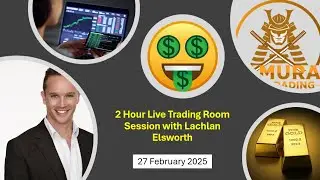 ❤️🤑 Live Trading Room Live Session with Lachlan Elsworth #learntotrade #nasdaq 27 February 2025