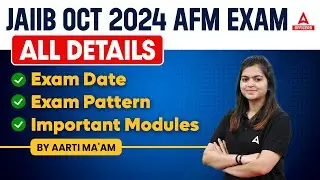 JAIIB Oct 2024 | JAIIB AFM Exam Date, Syllabus, Exam Pattern, Important Modules Details