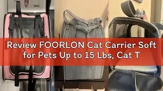 Review FOORLON Cat Carrier Soft for Pets Up to 15 Lbs, Cat Travel Bag with Padded Shoulder Strap and
