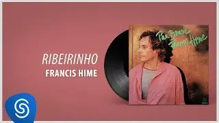 Francis Hime -  Ribeirinho (Álbum: Pau Brasil)