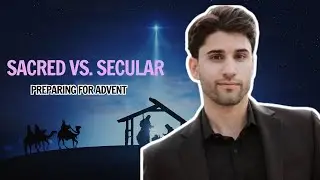 052 - The Battle of Sacred vs. Secular During Advent