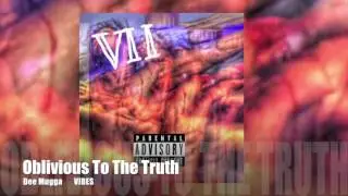 Dee Mugga - Oblivious To The Truth