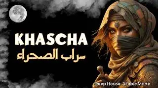 KhaScha - Desert Mirage (Deep House Music)