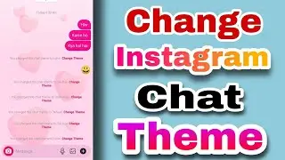 Instagram me love theme kaise lagagye || chat love theme || official sakshi gupta
